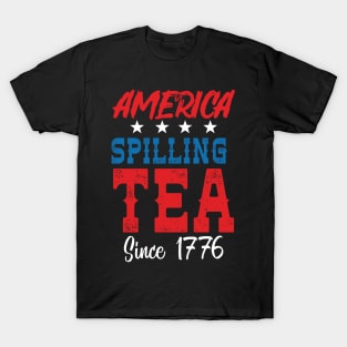 America Spilling Tea Since 1776 T-Shirt